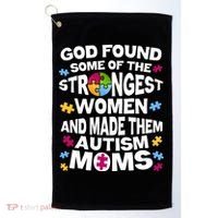 God Found Strongest Women And Make Them Autism Moms Golf Towel thumb 0