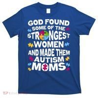 God Found Strongest Women And Make Them Autism Moms T-Shirt thumb 0