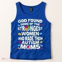 God Found Strongest Women And Make Them Autism Moms Tank Top thumb 2