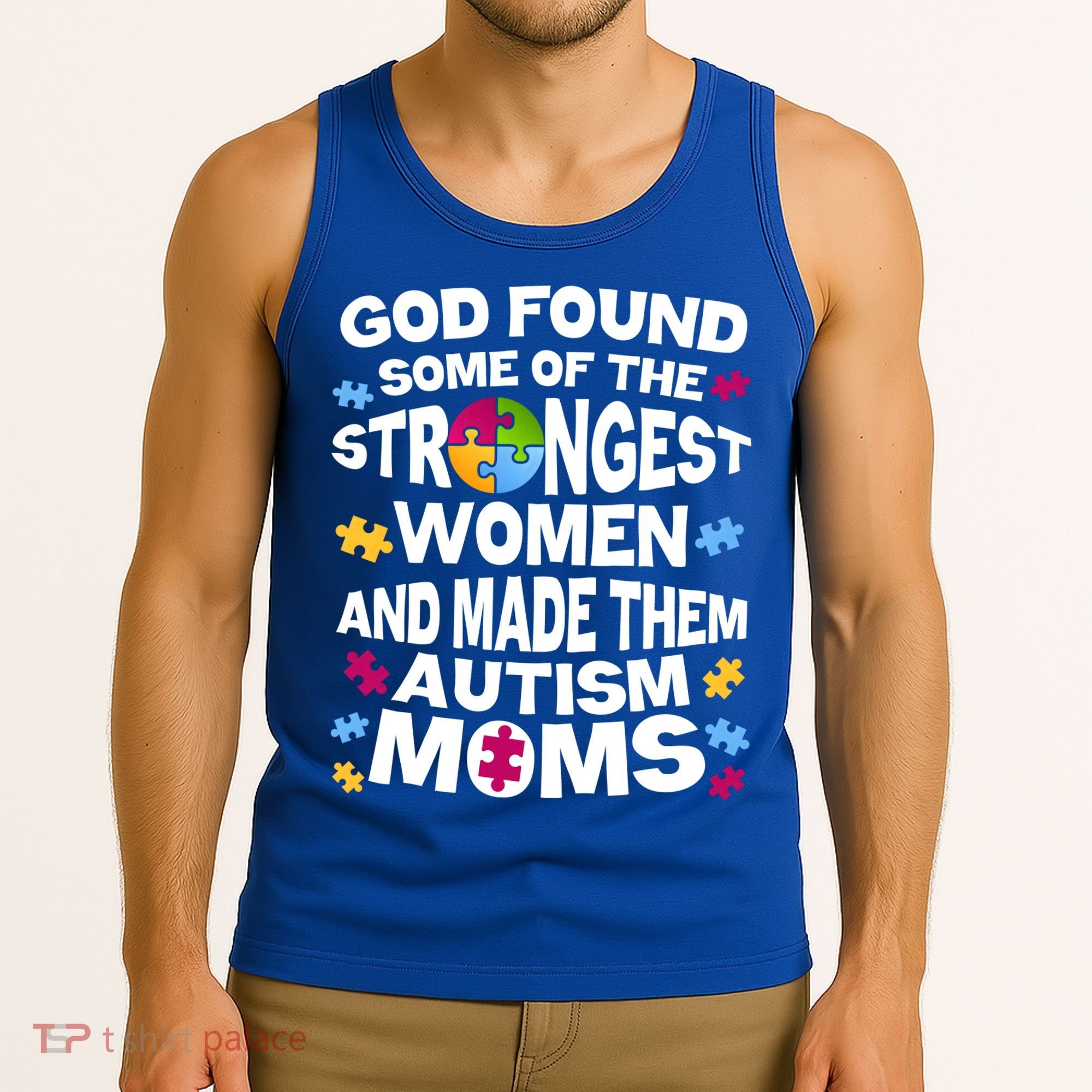 God Found Strongest Women And Make Them Autism Moms Tank Top