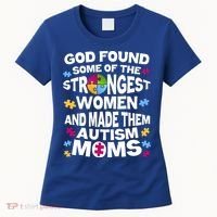 God Found Strongest Women And Make Them Autism Moms Women's T-Shirt thumb 0