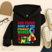 God Found Some Of The Strongest Women Autism Mom Hoodie thumb 4
