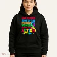 God Found Some Of The Strongest Women Autism Mom Hoodie thumb 5