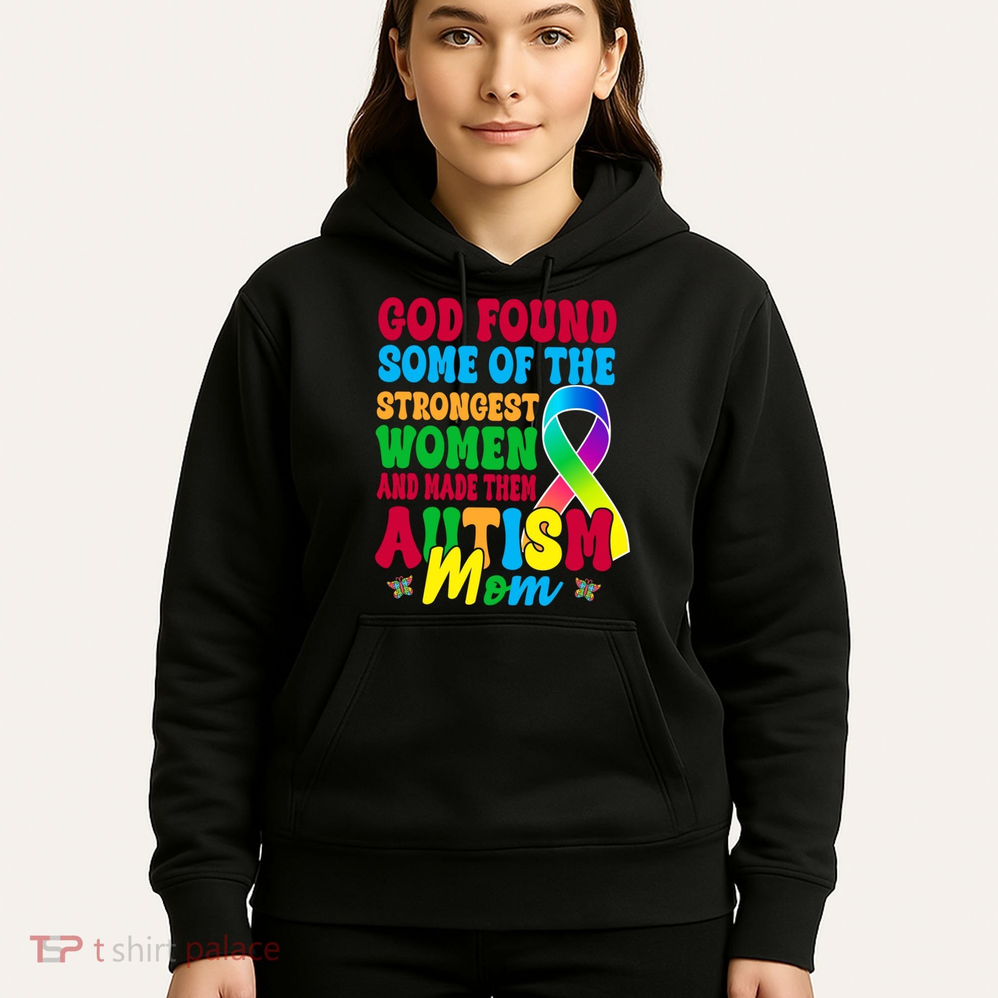 God Found Some Of The Strongest Women Autism Mom Hoodie