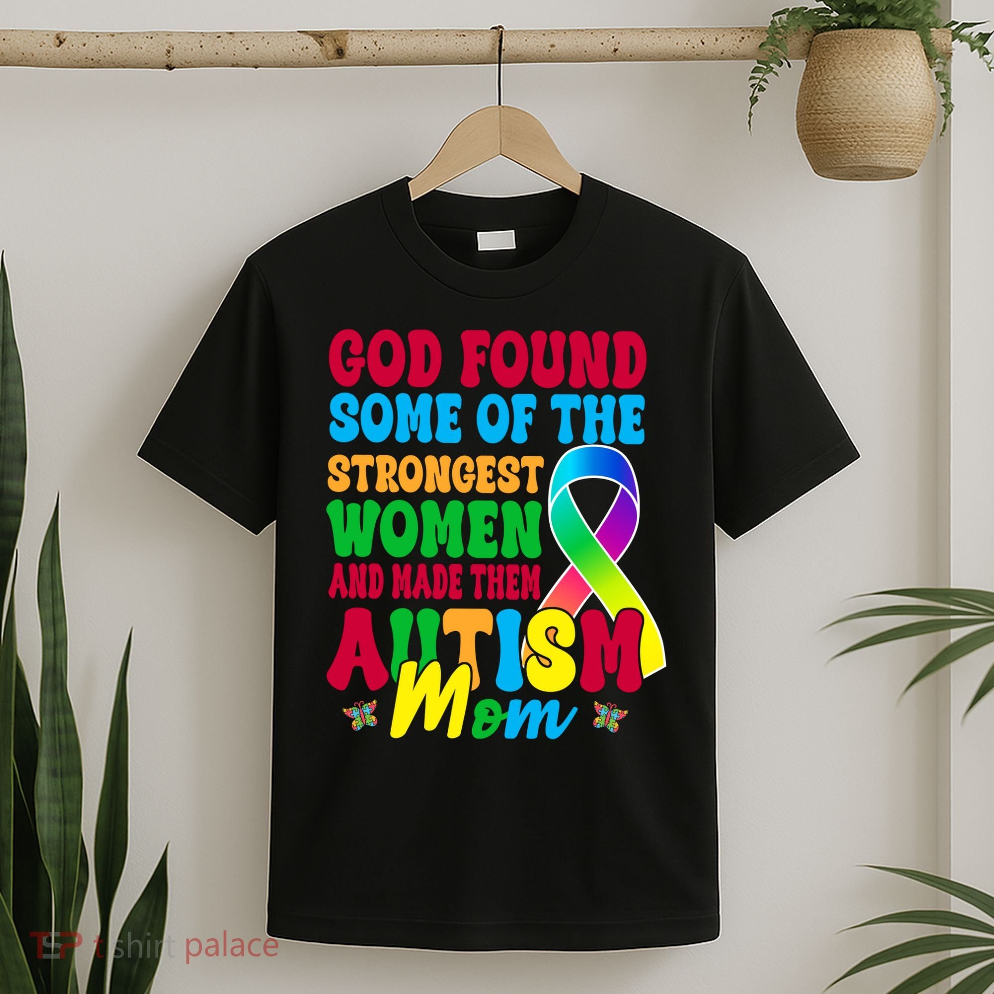 God Found Some Of The Strongest Women Autism Mom T-Shirt