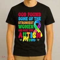 God Found Some Of The Strongest Women Autism Mom T-Shirt thumb 3