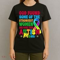 God Found Some Of The Strongest Women Autism Mom T-Shirt thumb 4