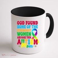 God Found Some Of The Strongest Women Autism Mom Coffee Mug thumb 1