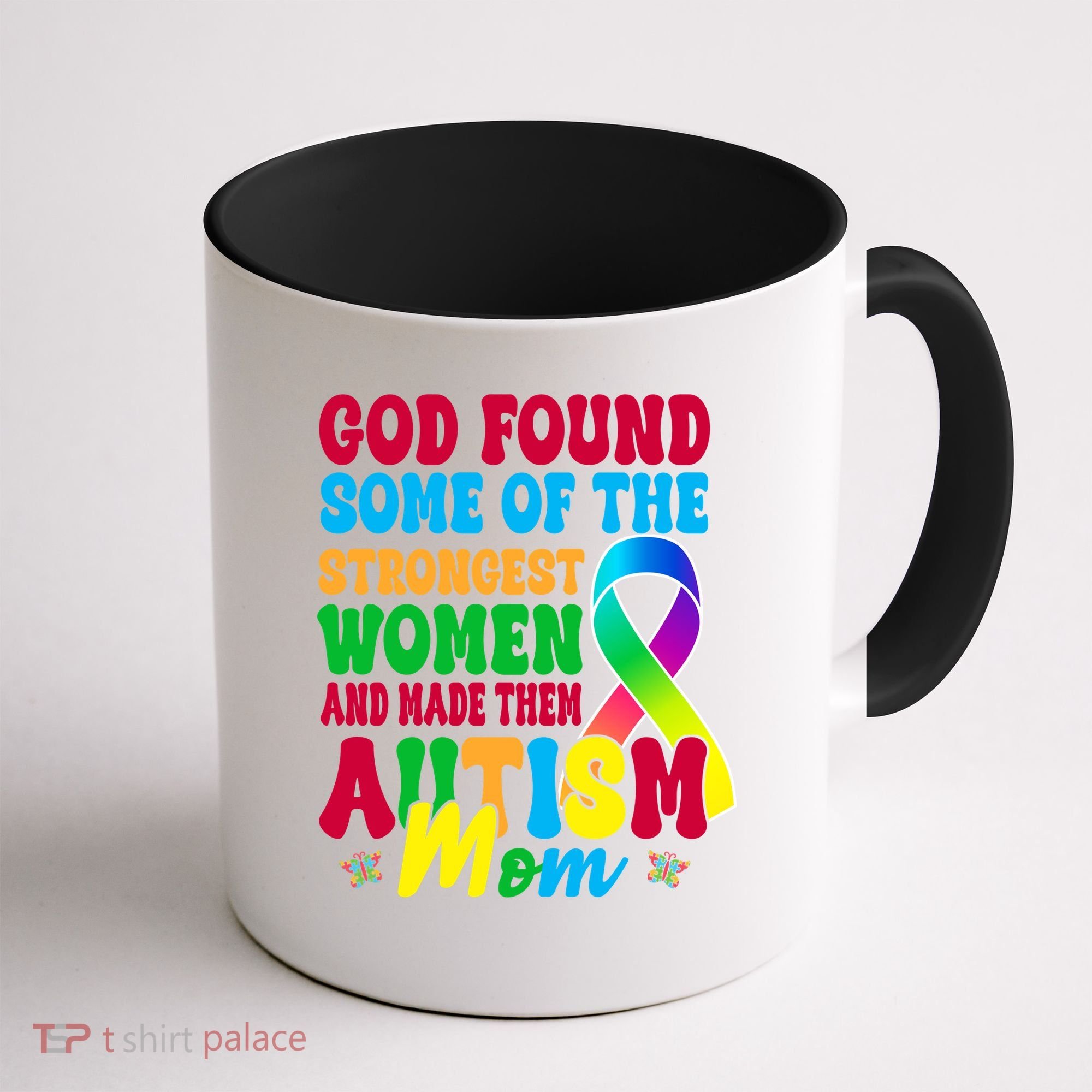 God Found Some Of The Strongest Women Autism Mom Coffee Mug