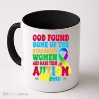 God Found Some Of The Strongest Women Autism Mom Coffee Mug thumb 0