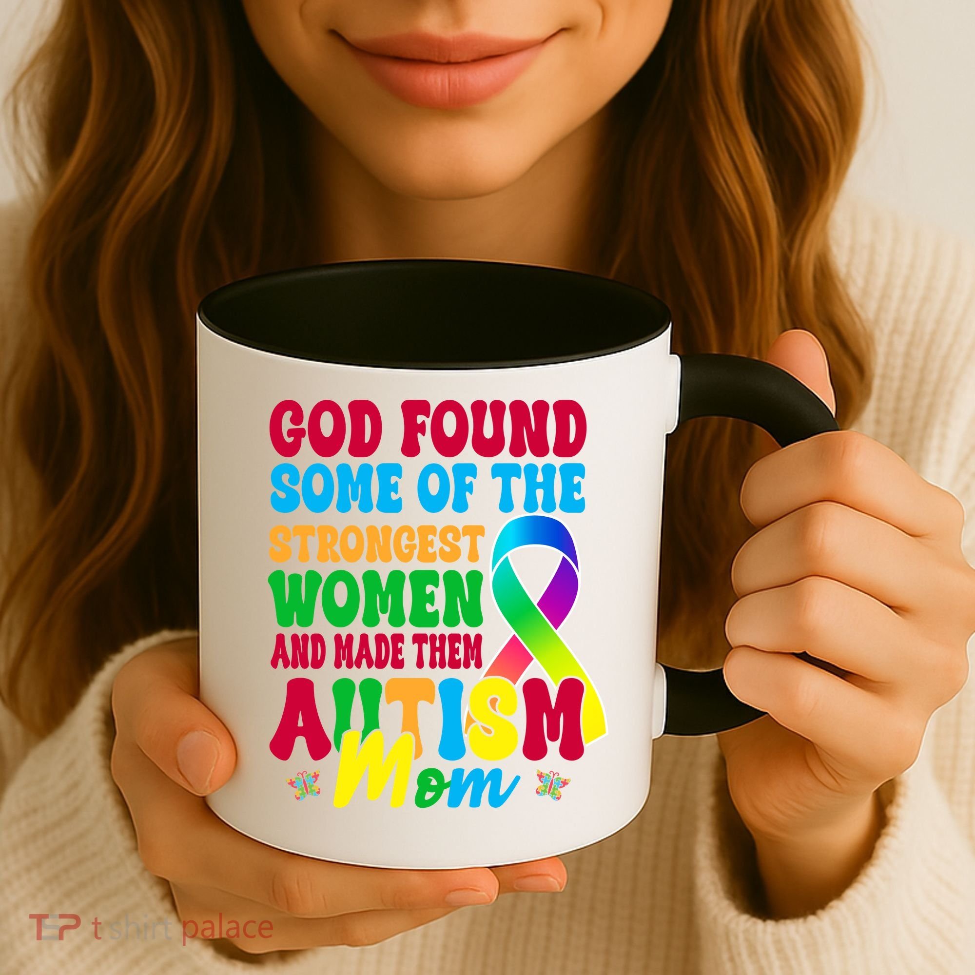 God Found Some Of The Strongest Women Autism Mom Coffee Mug