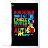 God Found Some Of The Strongest Women Autism Mom Golf Towel thumb 0