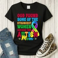God Found Some Of The Strongest Women Autism Mom Women's T-Shirt thumb 3