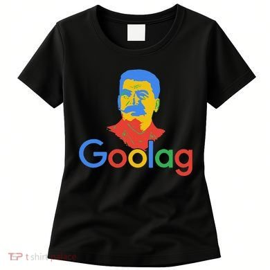 Goolag Funny Soviet Era Political Joke Free Speech Stalin Women's T-Shirt