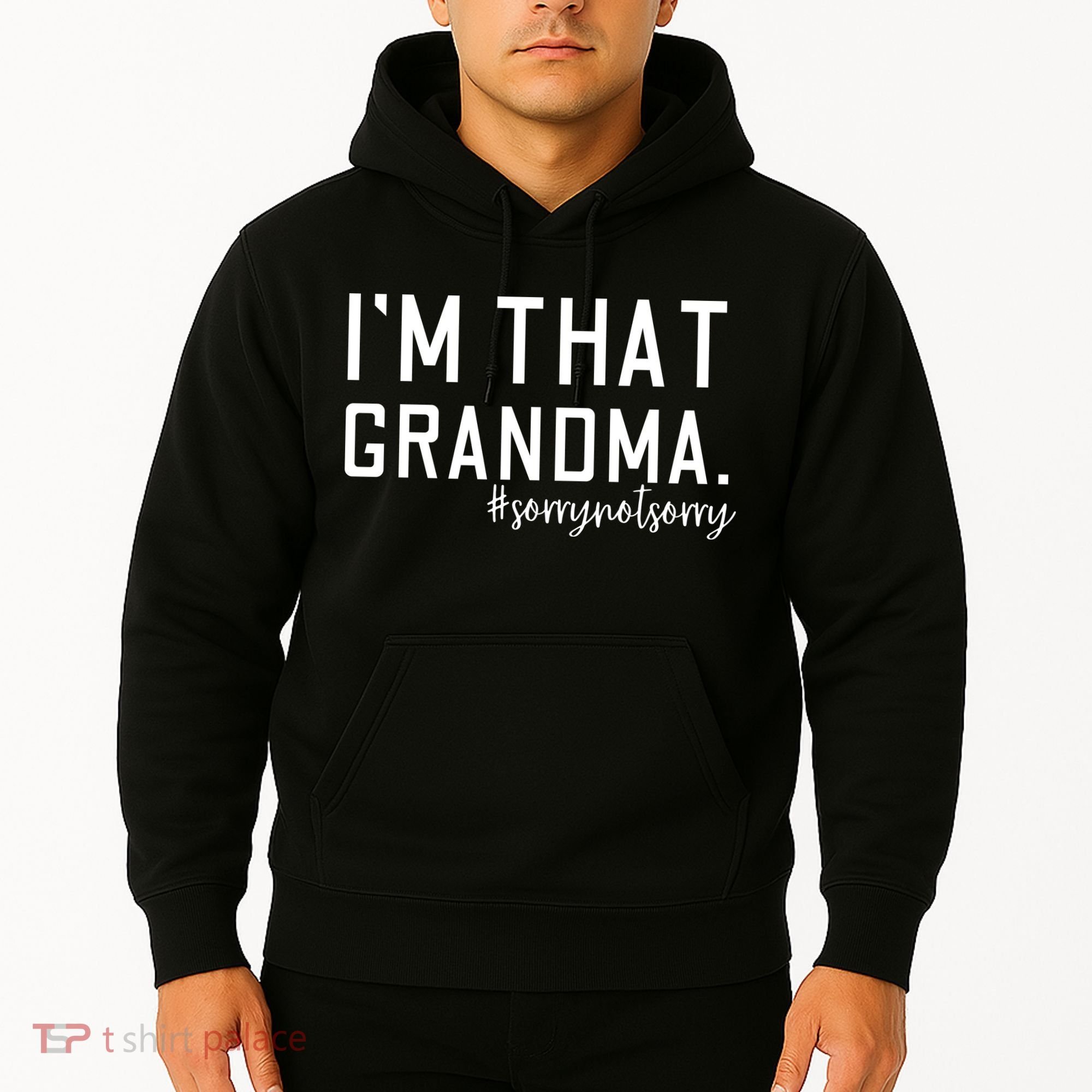 Grandma Funny Saying I’m That Grandma Sorry Not Sorry Hoodie