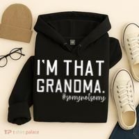 Grandma Funny Saying I’m That Grandma Sorry Not Sorry Hoodie thumb 4