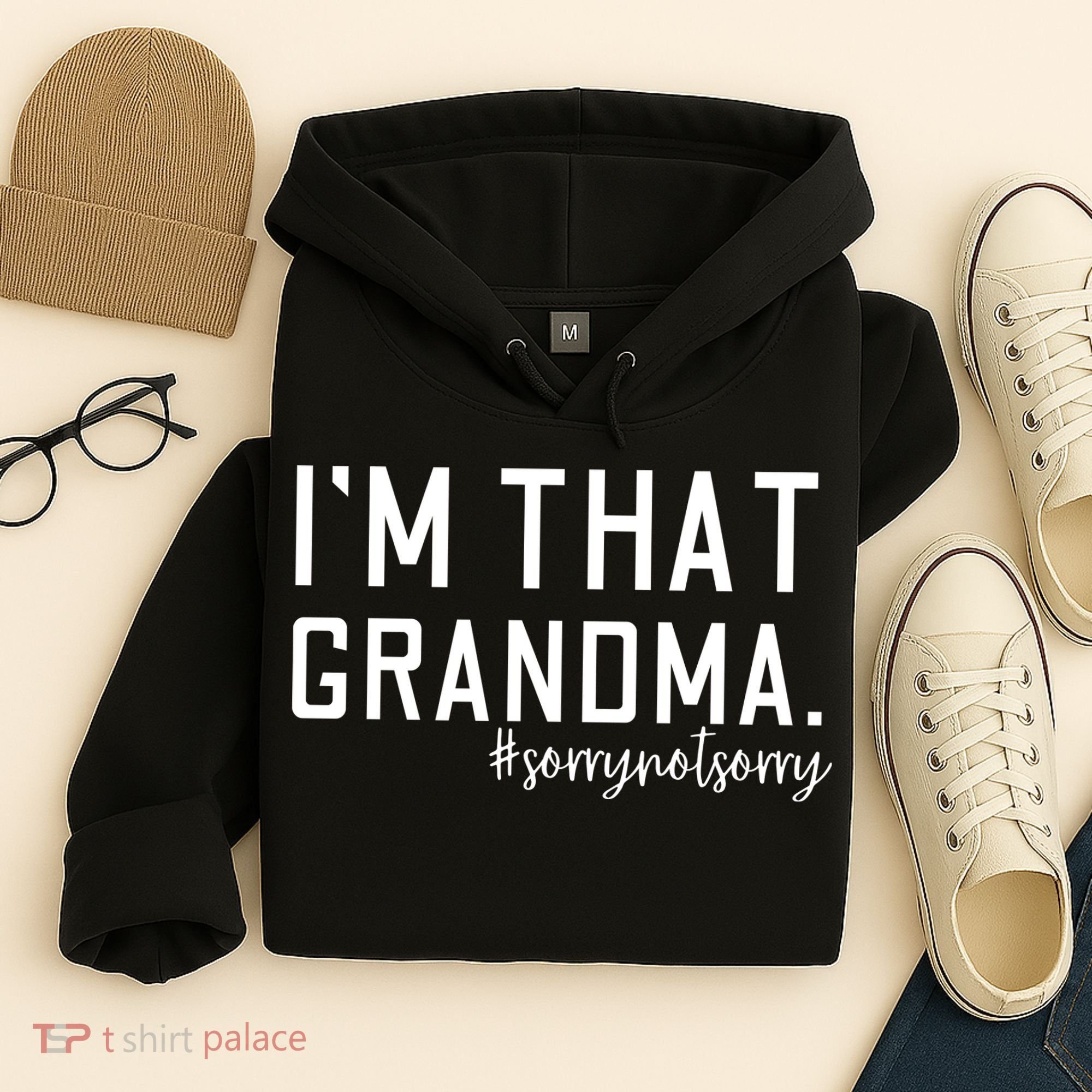 Grandma Funny Saying I’m That Grandma Sorry Not Sorry Hoodie