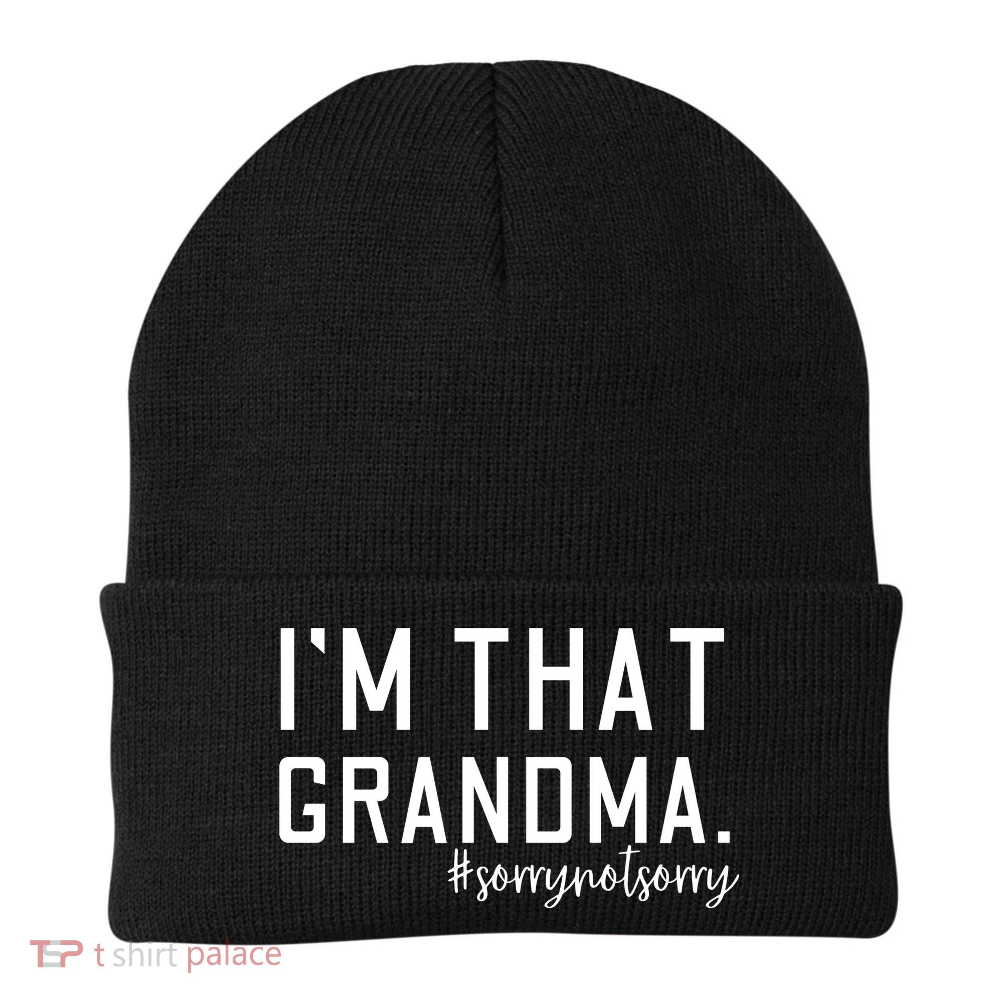 Grandma Funny Saying I’m That Grandma Sorry Not Sorry Beanie