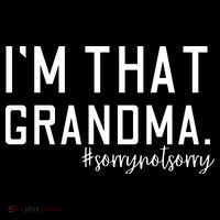 Grandma Funny Saying I’m That Grandma Sorry Not Sorry Women's Hoodie thumb 2