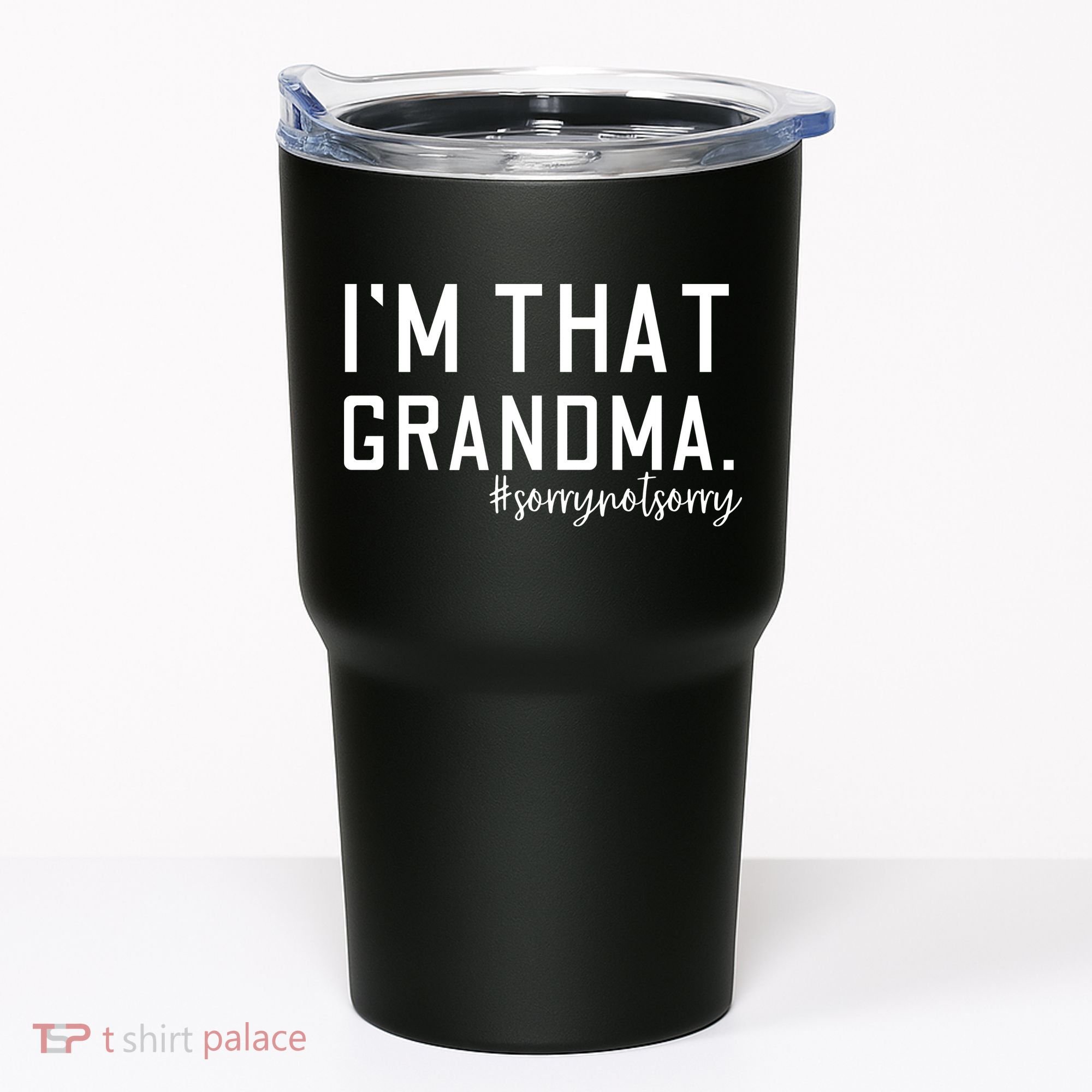 Grandma Funny Saying I’m That Grandma Sorry Not Sorry Tumbler