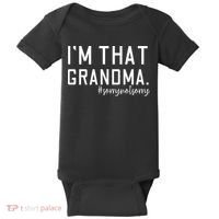 Grandma Funny Saying I’m That Grandma Sorry Not Sorry Baby Bodysuit thumb 0