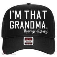 Grandma Funny Saying I’m That Grandma Sorry Not Sorry Hat thumb 0