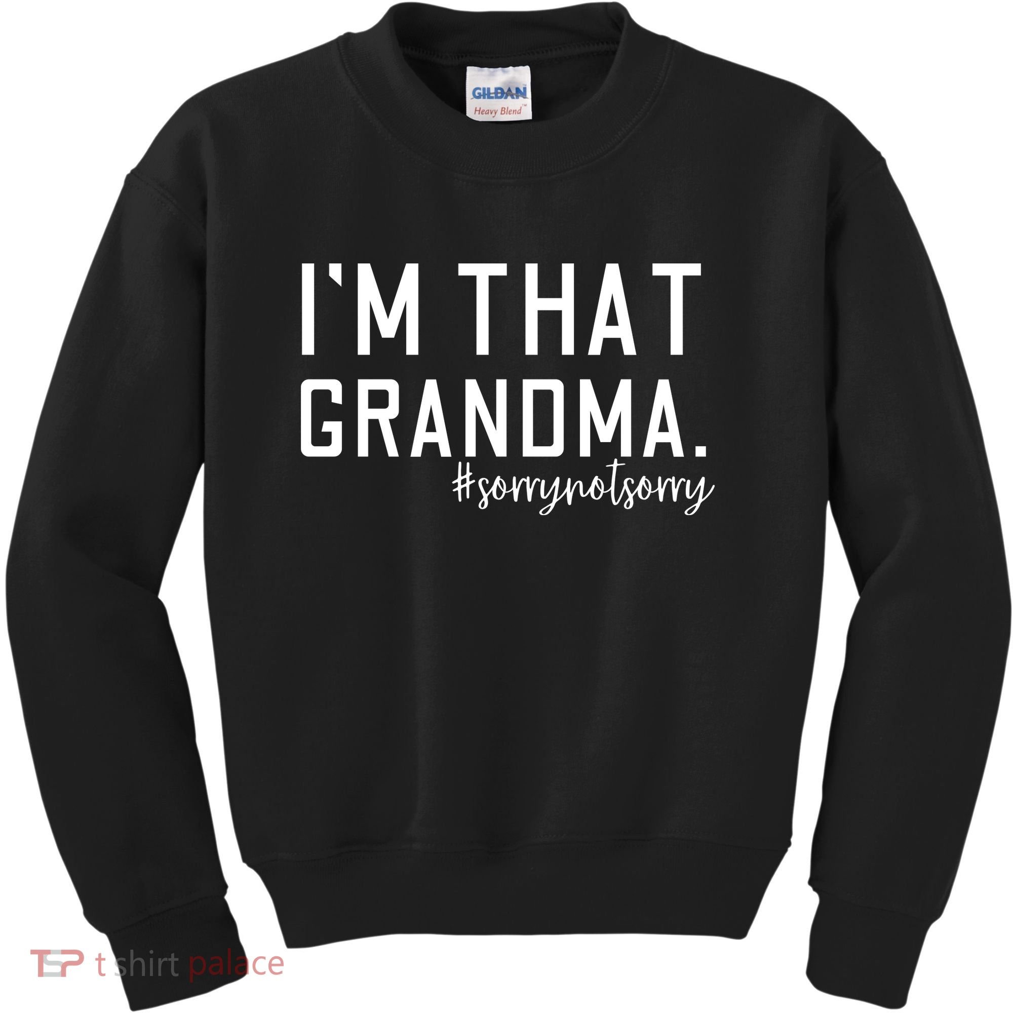 Grandma Funny Saying I’m That Grandma Sorry Not Sorry Kids Sweatshirt