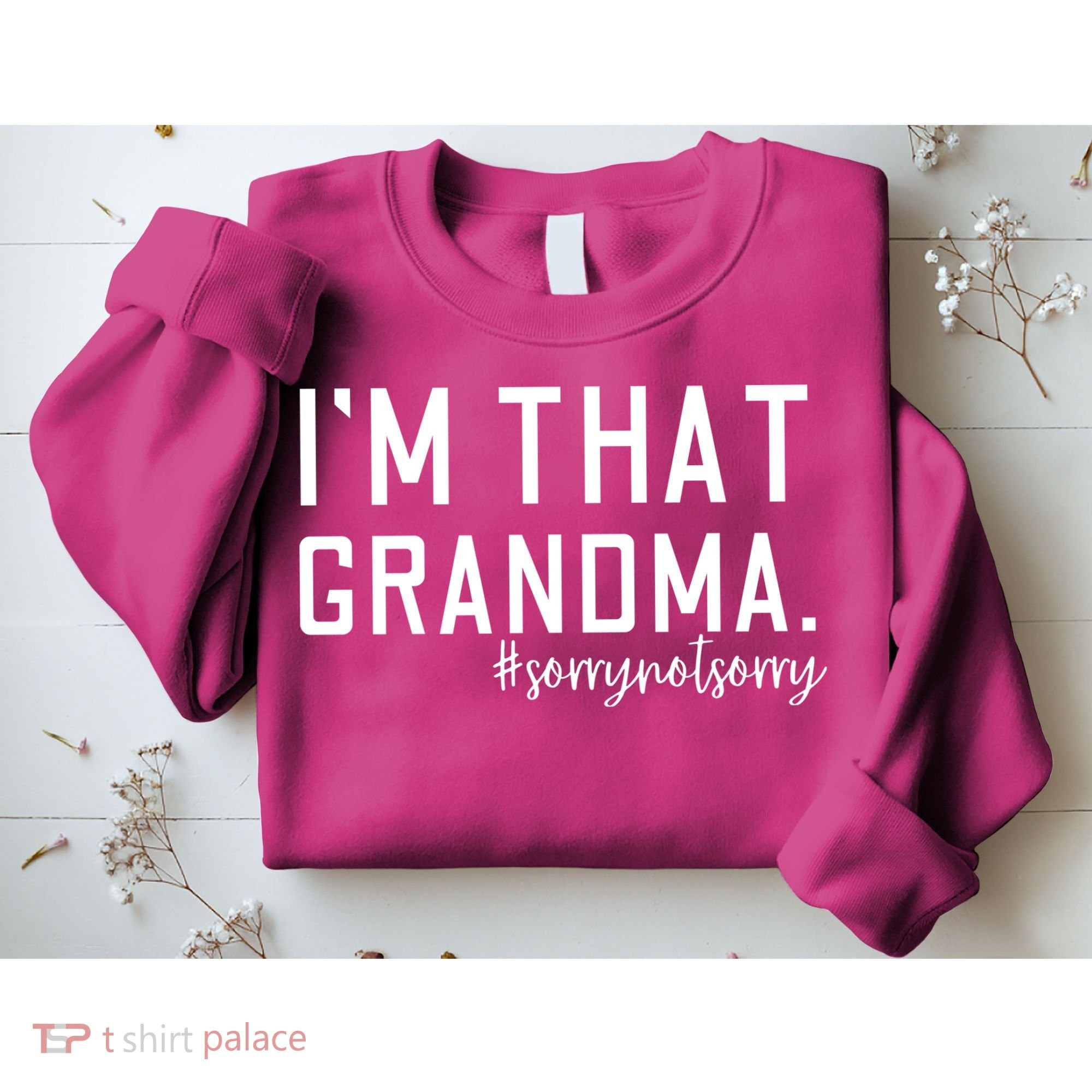 Grandma Funny Saying I’m That Grandma Sorry Not Sorry Sweatshirt