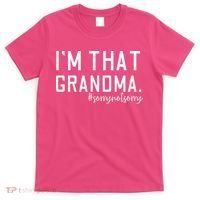 Grandma Funny Saying I’m That Grandma Sorry Not Sorry T-Shirt thumb 0