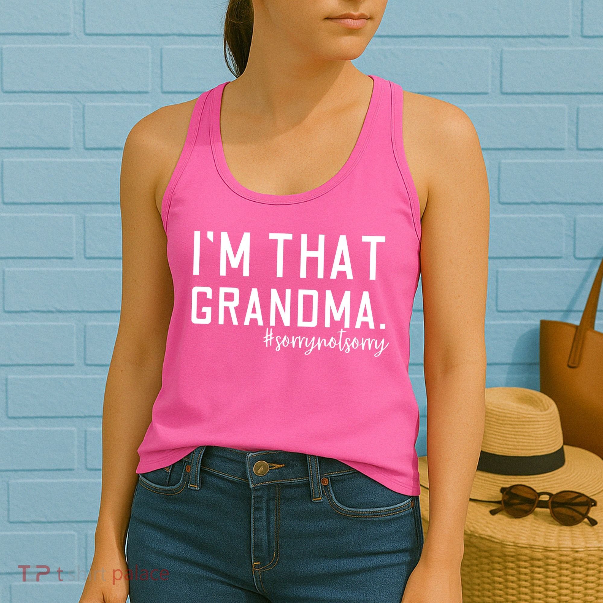 Grandma Funny Saying I’m That Grandma Sorry Not Sorry Women's Tank Top