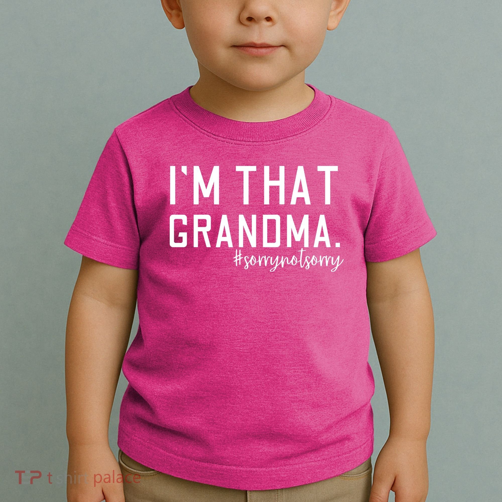 Grandma Funny Saying I’m That Grandma Sorry Not Sorry Toddler T-Shirt