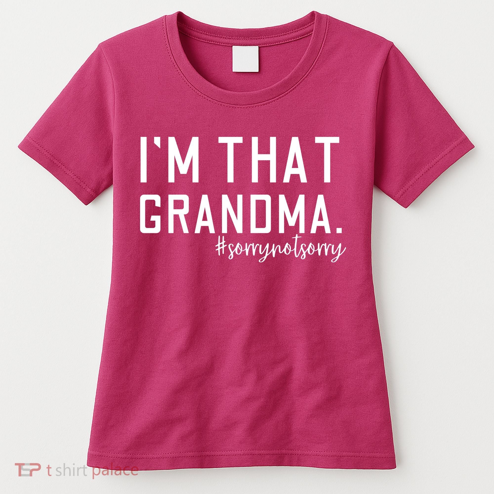 Grandma Funny Saying I’m That Grandma Sorry Not Sorry Women's T-Shirt
