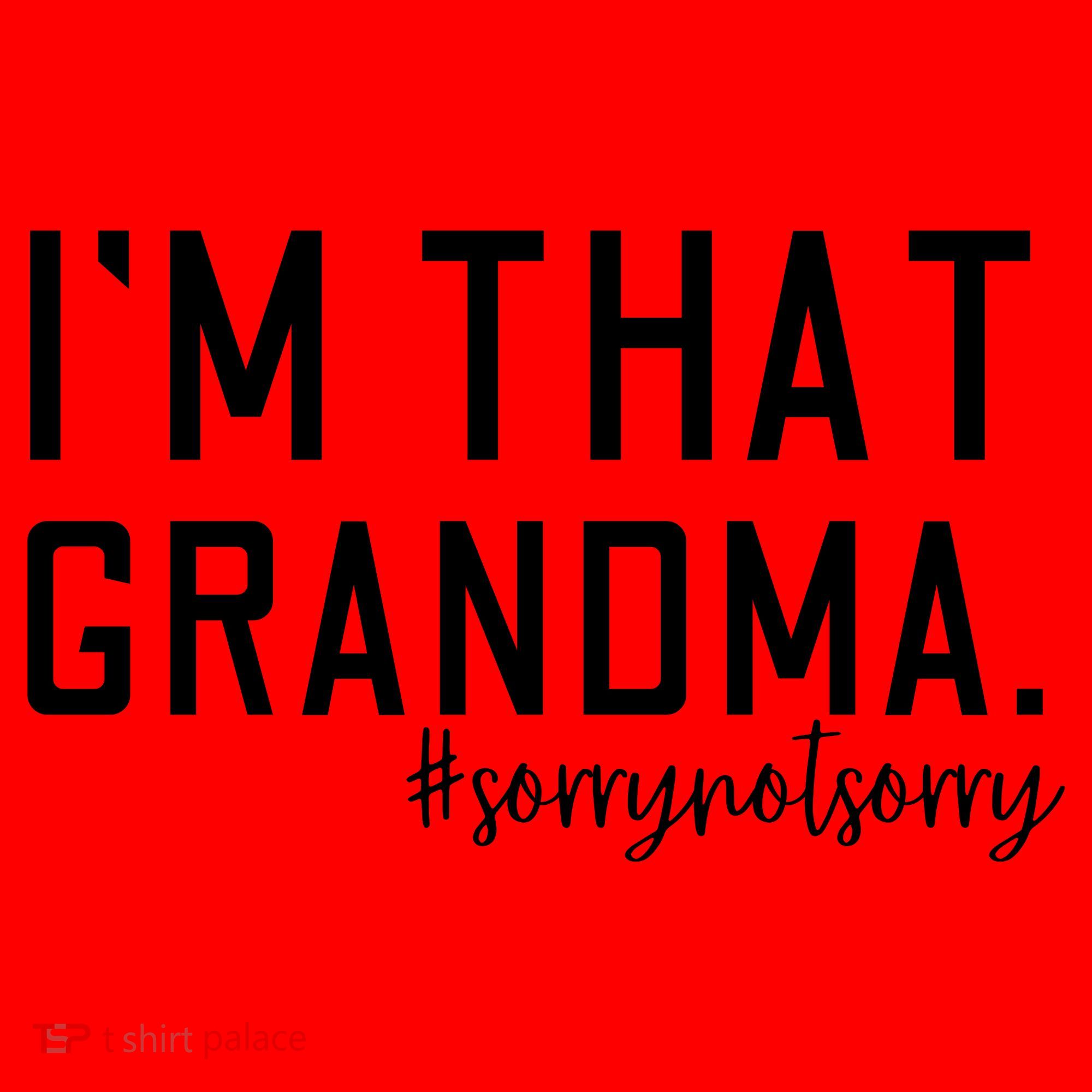 Grandma Funny Saying I’m That Grandma Sorry Not Sorry Santa Hat