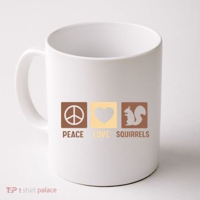 Gift For Squirrel Lovers Cute Gift Peace Love Squirrels Gift Coffee Mug