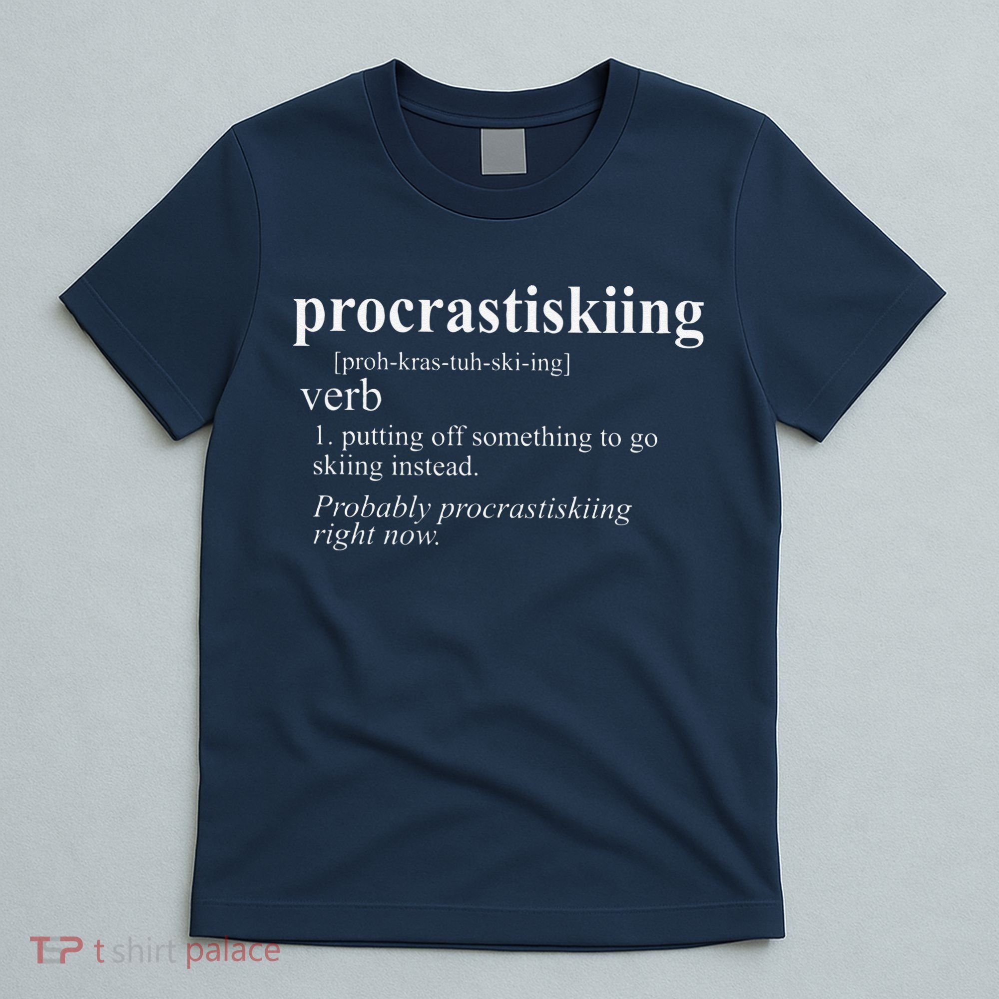 Gifts For Skiers  Procrastiskiing Funny Skiing T-Shirt