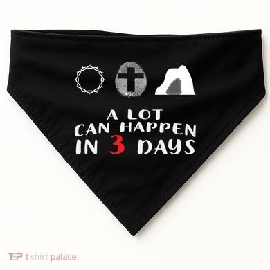 Good Friday To Easter Sunday A Lot Can Happen In 3 Days Gift USA-Made Doggie Bandana