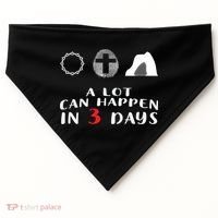 Good Friday To Easter Sunday A Lot Can Happen In 3 Days Gift USA-Made Doggie Bandana thumb 0