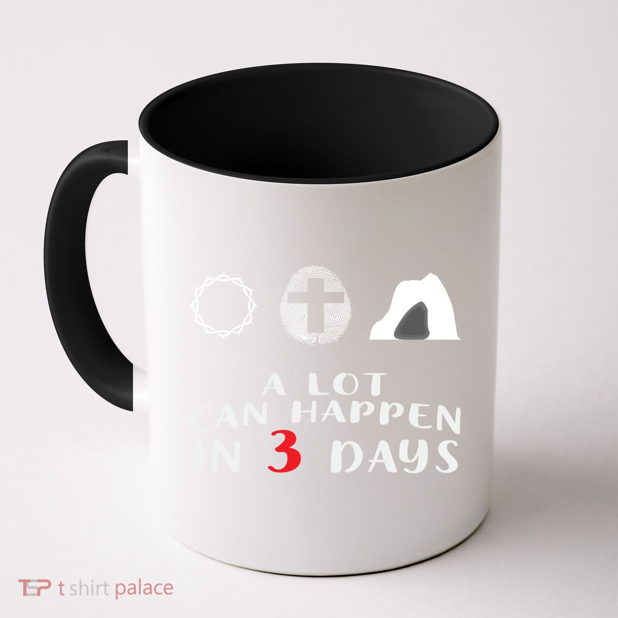 Good Friday To Easter Sunday A Lot Can Happen In 3 Days Gift Coffee Mug