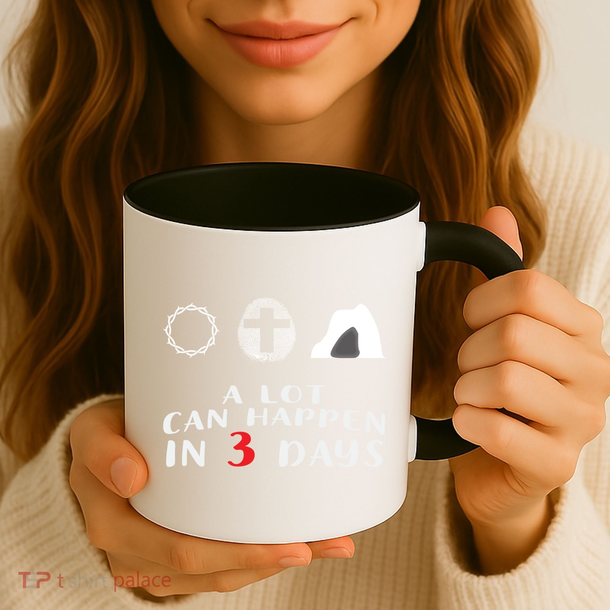 Good Friday To Easter Sunday A Lot Can Happen In 3 Days Gift Coffee Mug