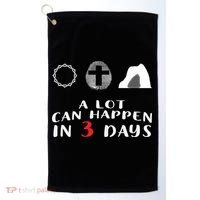 Good Friday To Easter Sunday A Lot Can Happen In 3 Days Gift Golf Towel thumb 0