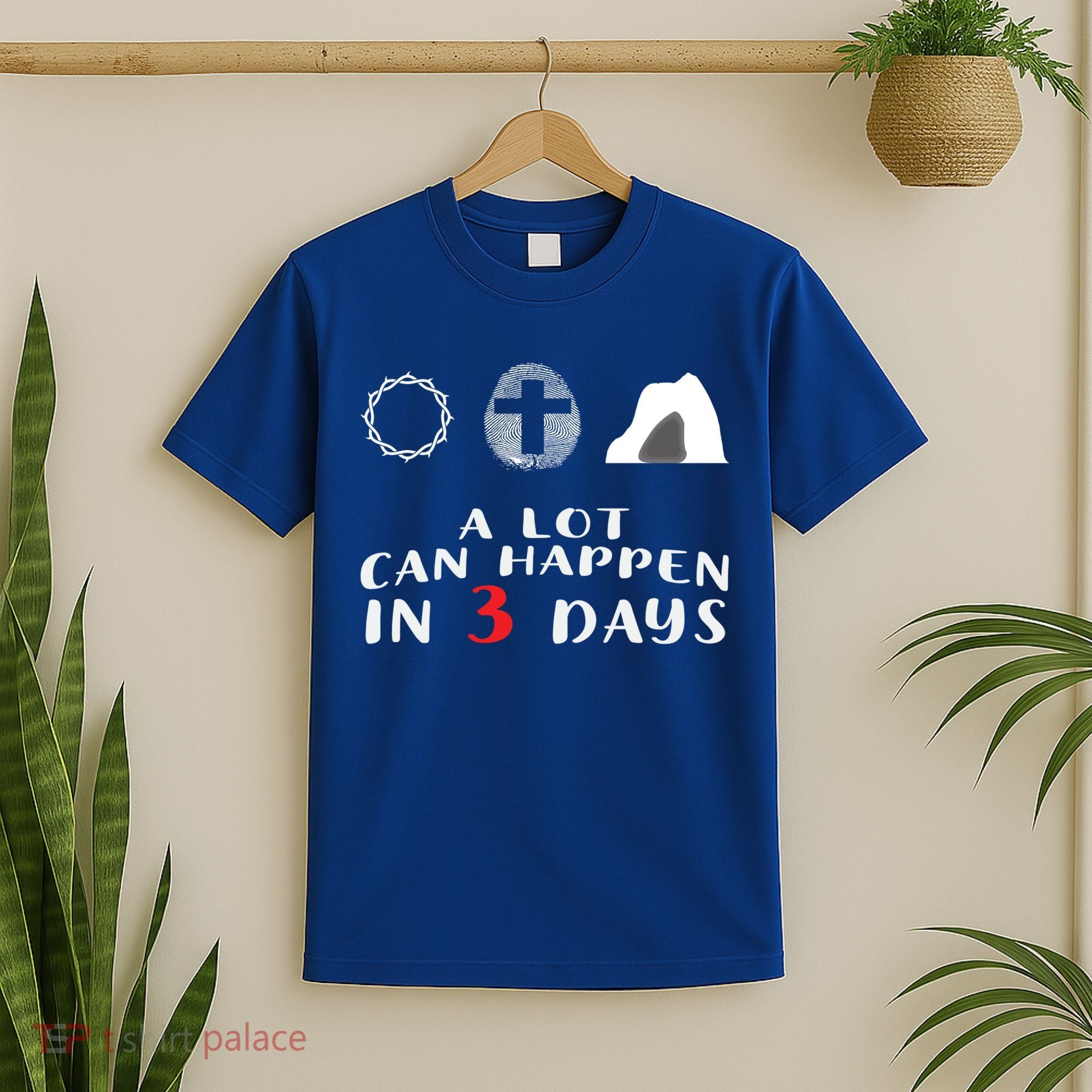 Good Friday To Easter Sunday A Lot Can Happen In 3 Days Gift T-Shirt