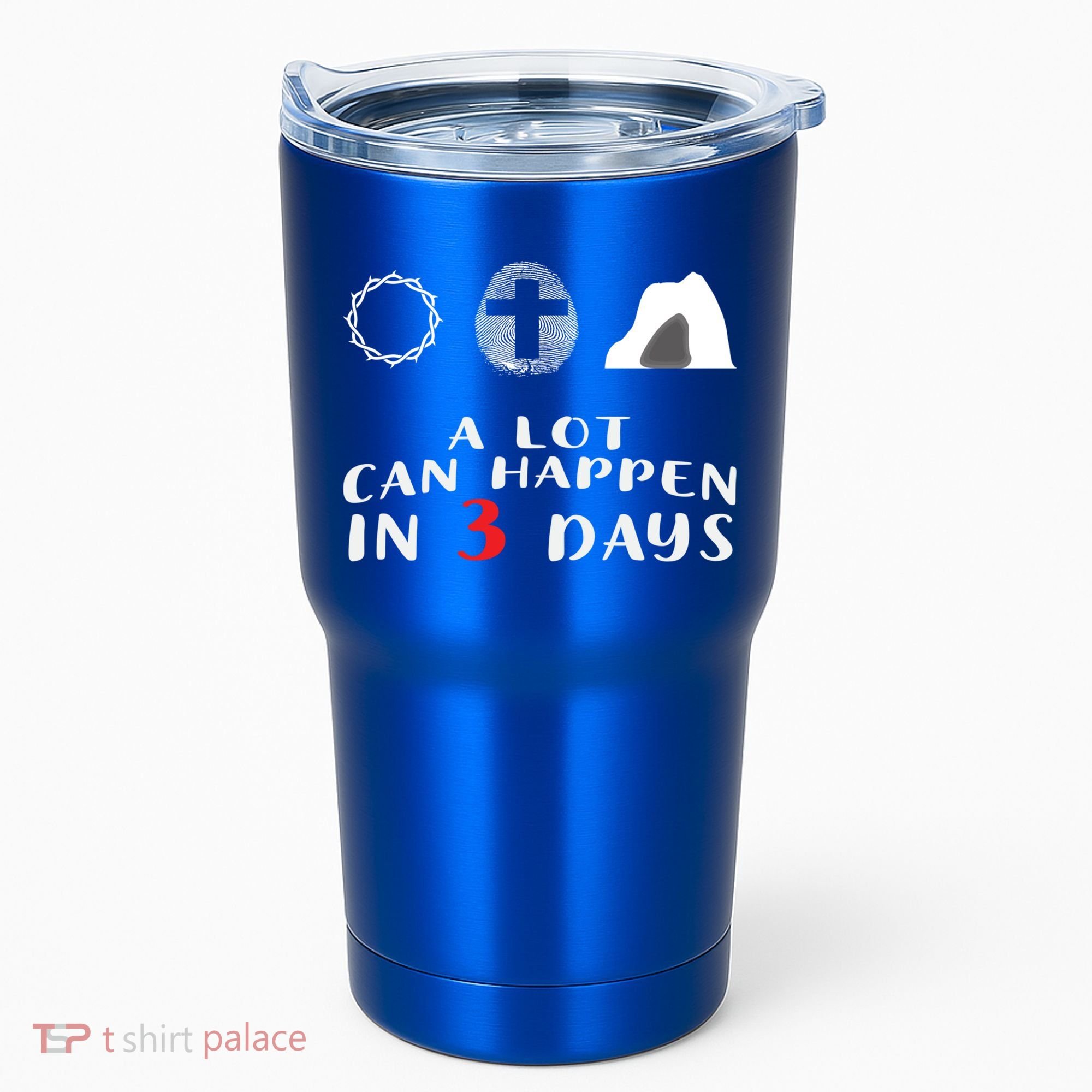 Good Friday To Easter Sunday A Lot Can Happen In 3 Days Gift Tumbler