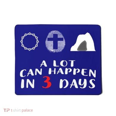 Good Friday To Easter Sunday A Lot Can Happen In 3 Days Gift Mousepad