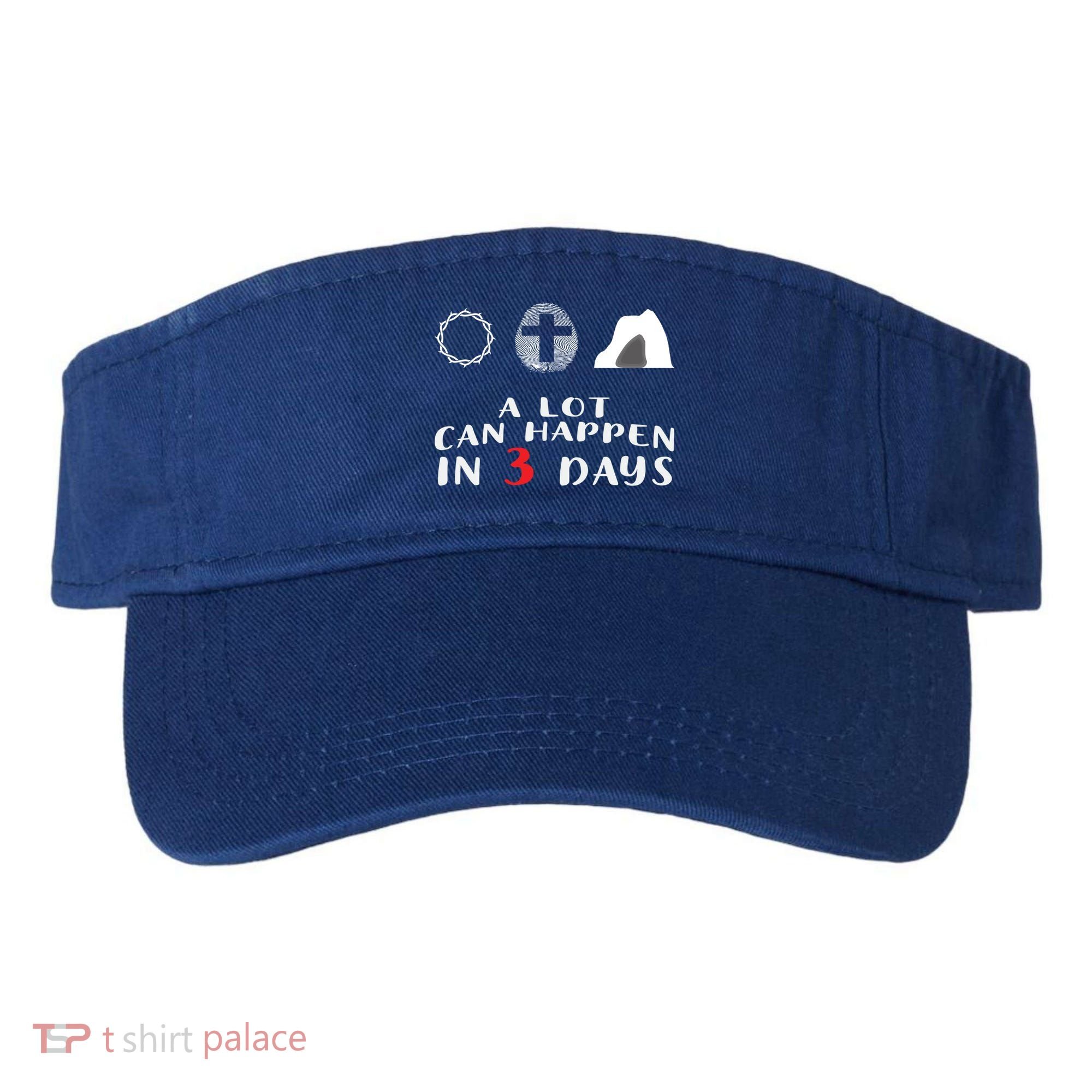 Good Friday To Easter Sunday A Lot Can Happen In 3 Days Gift Visor