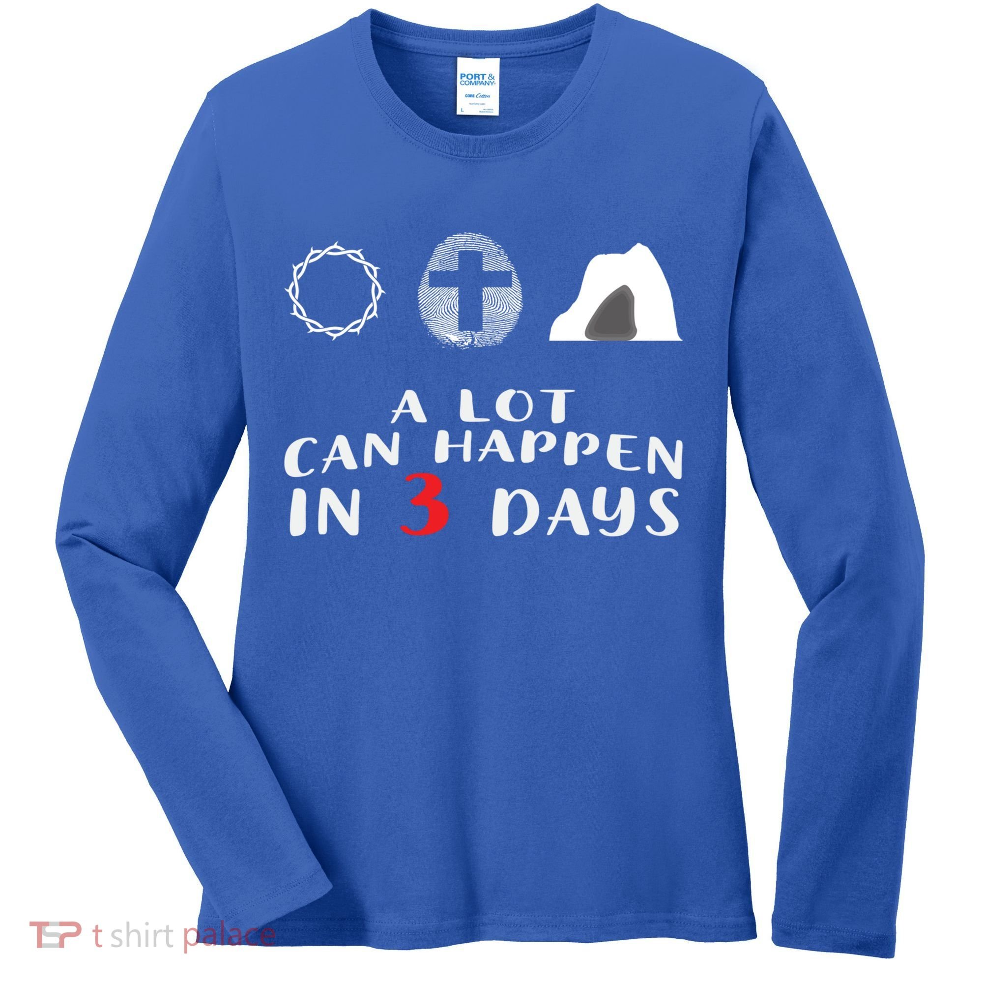 Good Friday To Easter Sunday A Lot Can Happen In 3 Days Gift Women's Long Sleeve Shirt