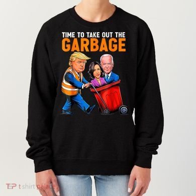 Garbage For Trump 2024 Funny Time To Take Out Garbage Biden Women's Sweatshirt