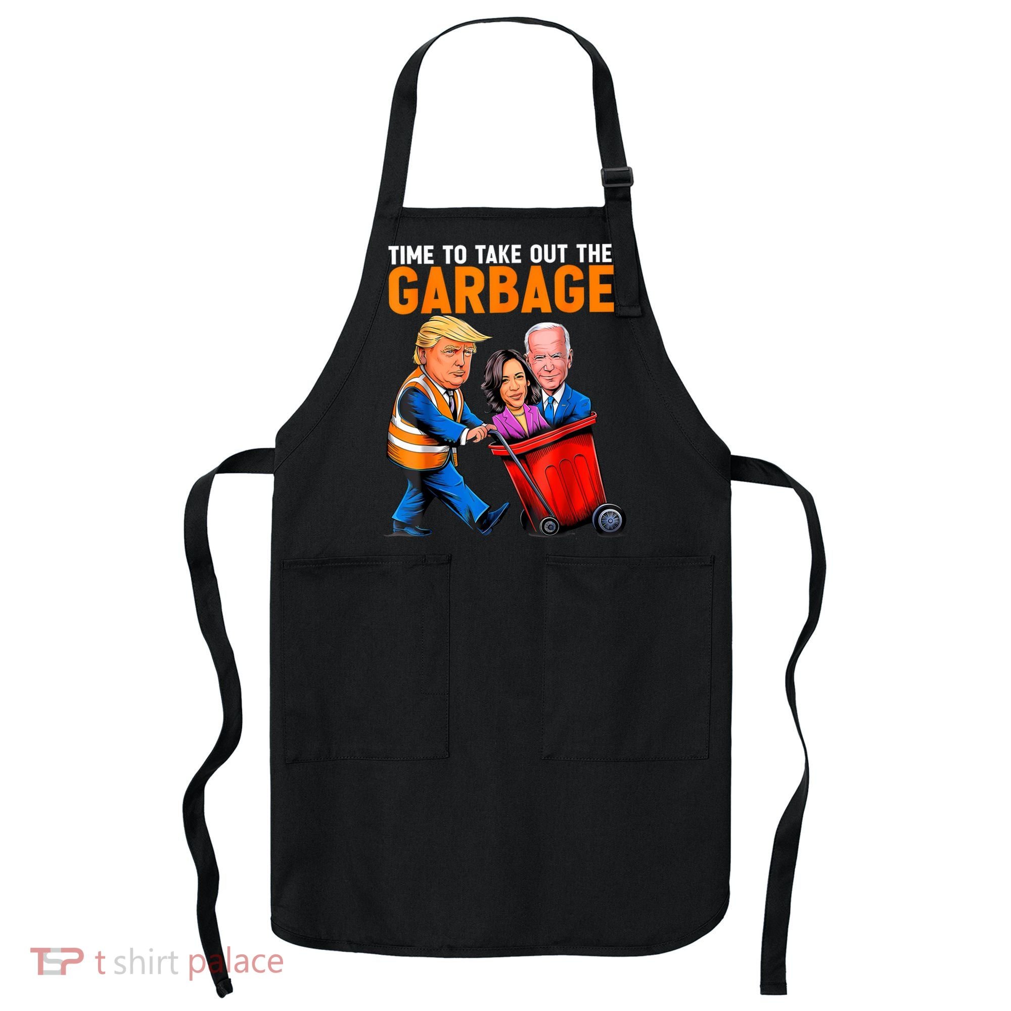 Garbage For Trump 2024 Funny Time To Take Out Garbage Biden Apron