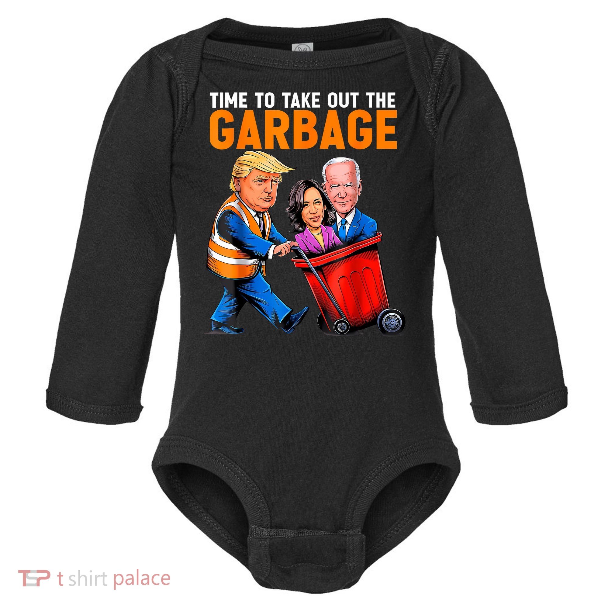 Garbage For Trump 2024 Funny Time To Take Out Garbage Biden Baby Long Sleeve Bodysuit