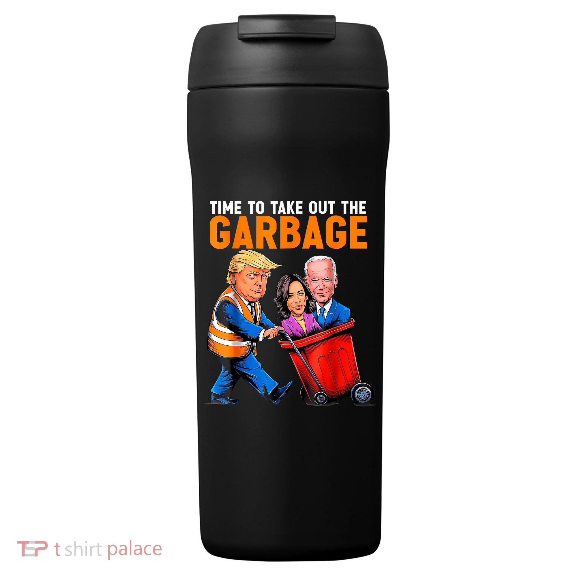 Garbage For Trump 2024 Funny Time To Take Out Garbage Biden 24oz Duet Stainless Steel Tumbler