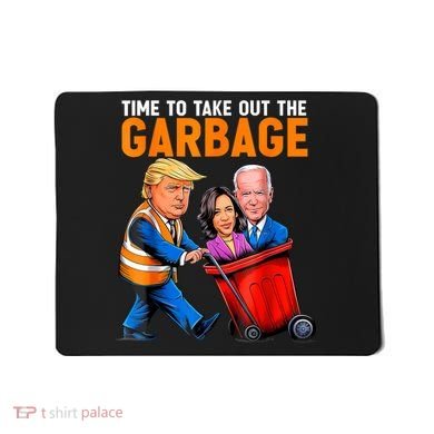 Garbage For Trump 2024 Funny Time To Take Out Garbage Biden Mousepad
